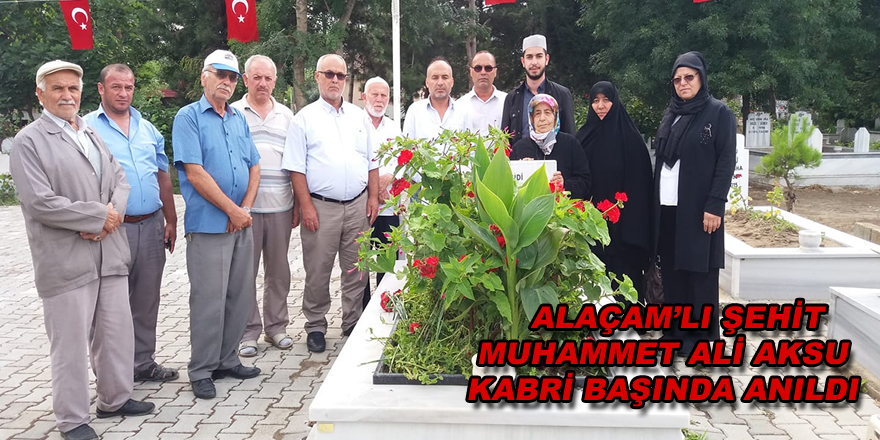 Alaçam’lı Şehit Muhammet Ali Aksu Kabri Başında Anıldı