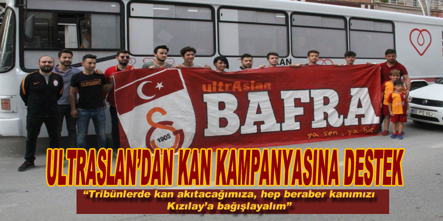 ultrAslan Bafra Taraftar Grubundan Kan Bağış Kampanyasına Destek