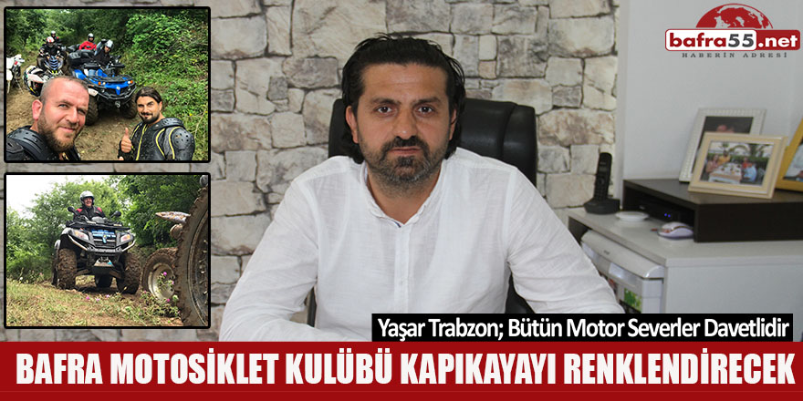 Yaşar Trabzon; Bütün Motor Severler Davetlidir