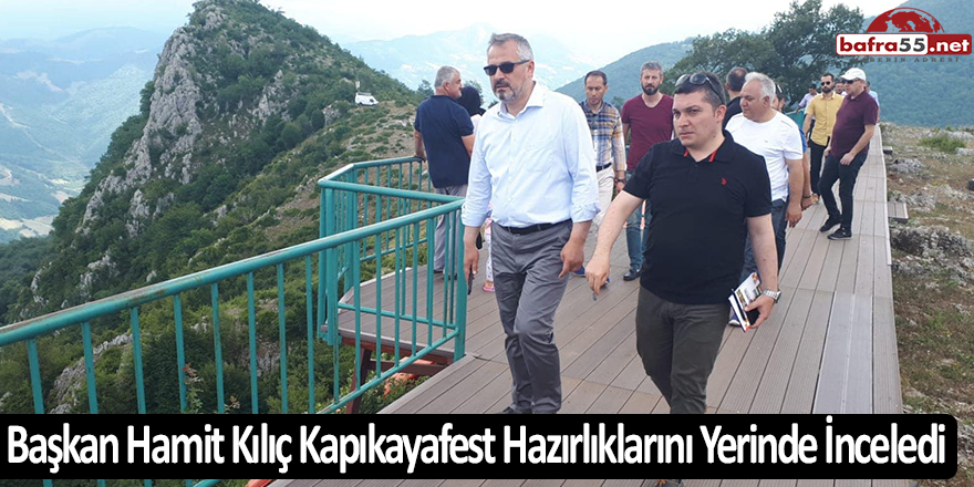 Başkan Hamit Kılıç Kapıkayafest Hazırlıklarını Yerinde İnceledi