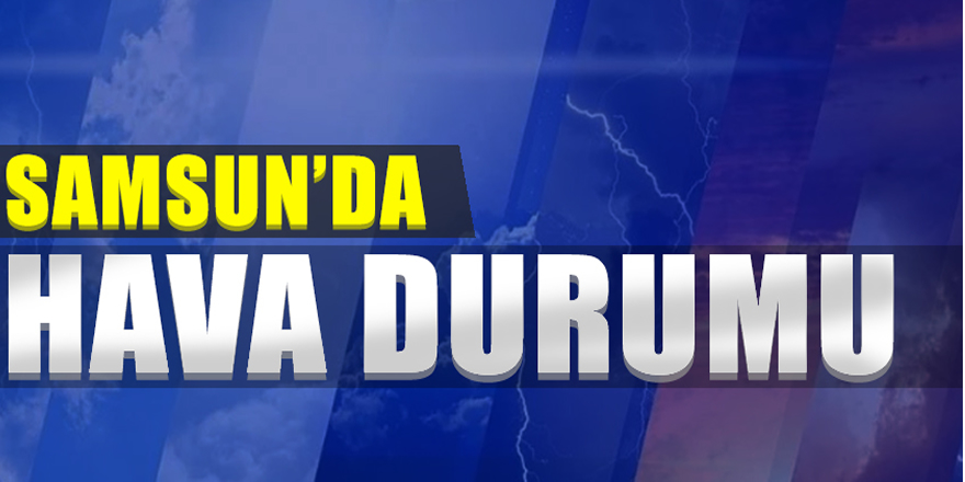 Bafra'da Hava Durumu