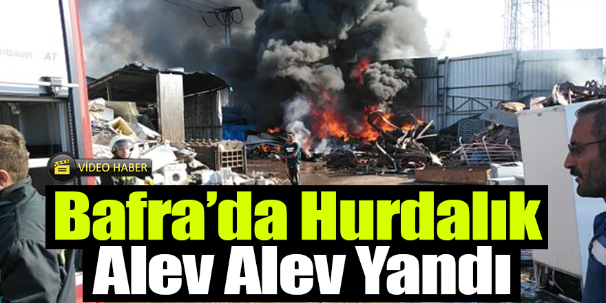 Bafra'da Hurdalık Alev Alev Yandı