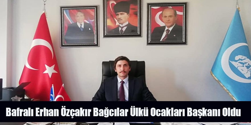 Bafralı Erhan Özçakır Bağcılar Ülkü Ocakları Başkanı Oldu