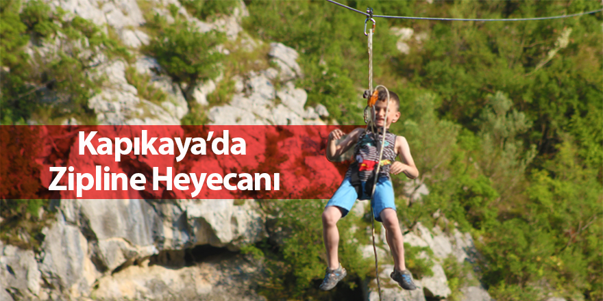 Kapıkaya’da Zipline Heyecanı