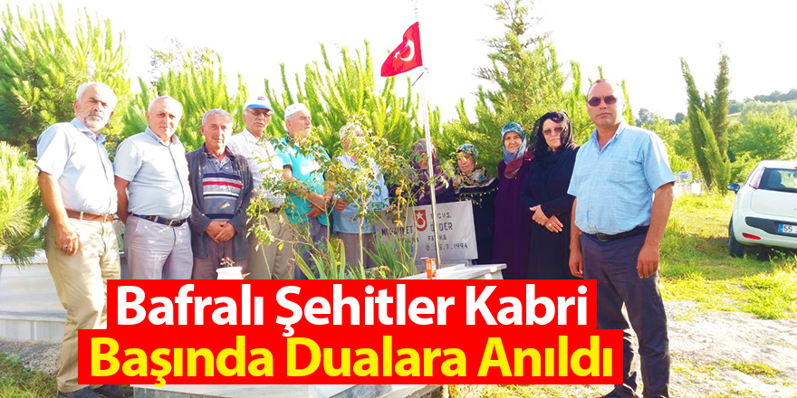 Bafralı Şehitler Kabri Başında Dualara Anıldı