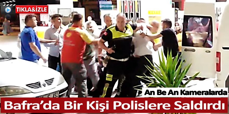 Bafra’da Bir Kişi Görevi Başında ki Polislere Saldırdı!