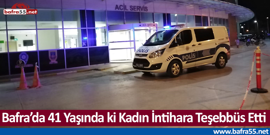 Bafra’da 41 Yaşında ki Kadın İntihara Teşebbüs Etti!