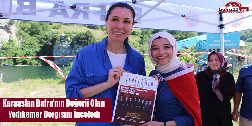 Karaaslan Bafra’nın Değerii Olan Yedikemer Dergisini İnceledi