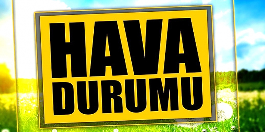 Samsun'da bugün hava nasıl olacak?