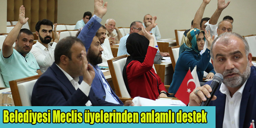 Canik Belediyesi Meclis üyelerinden anlamlı destek