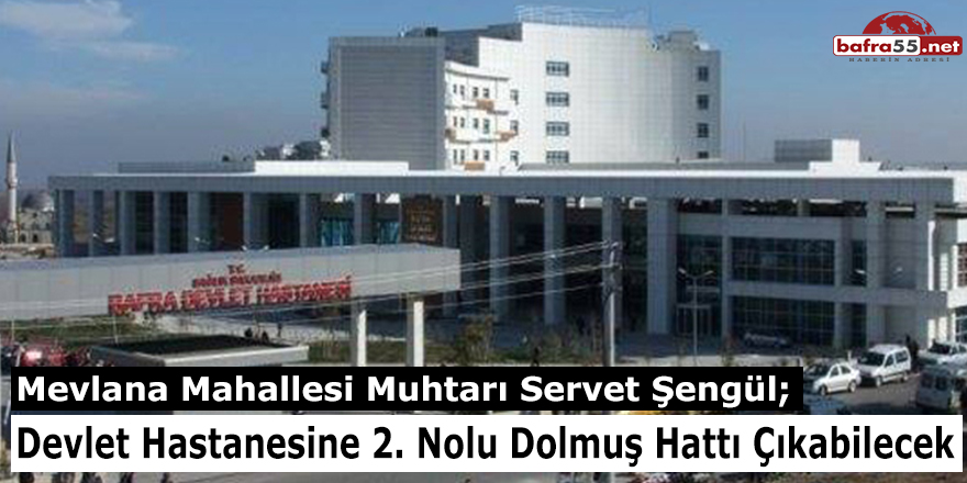 Devlet Hastanesine 2. Nolu Dolmuş Hattı Çıkabilecek!