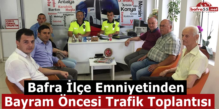 Bafra İlçe Emniyetinden Bayram Öncesi Trafik Toplantısı!