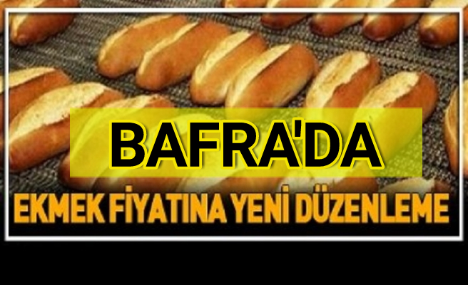 Bafrada Ekmek Fiyatına Yeni Düzenleme