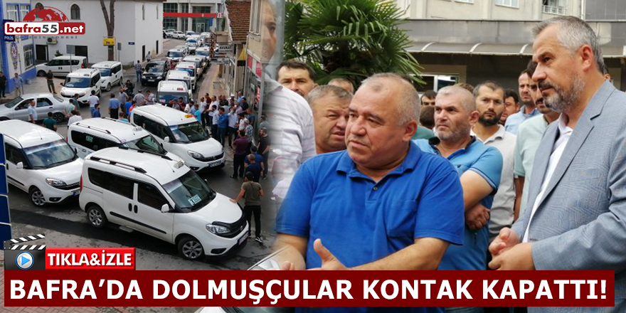 Bafra'da dolmuşçular kontak kapatma eylemi yaptılar