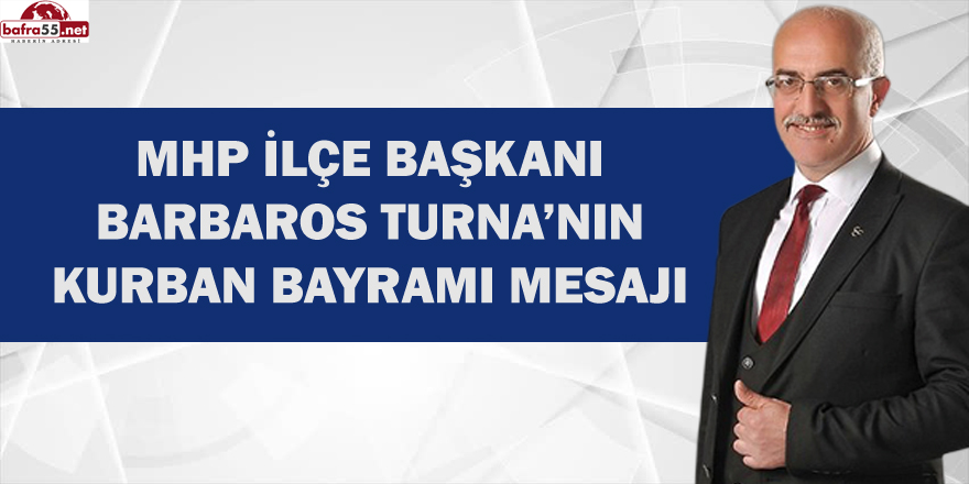 Başkan Barbaros Turna'nın  Kurban Bayramı Mesajı