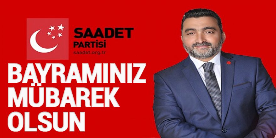 SAADET PARTİSİ BAFRA İLÇE BAŞKANI MUSTAFA ÖCAL KURBAN BAYRAM MESAJI