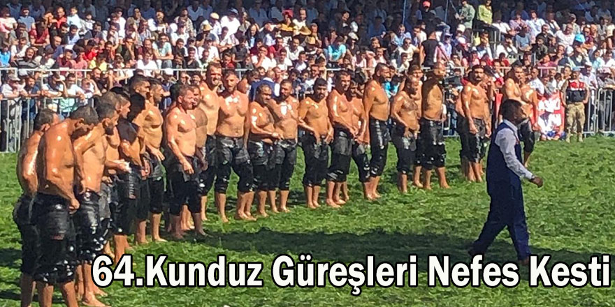 64.Kunduz Güreşleri Nefes Kesti