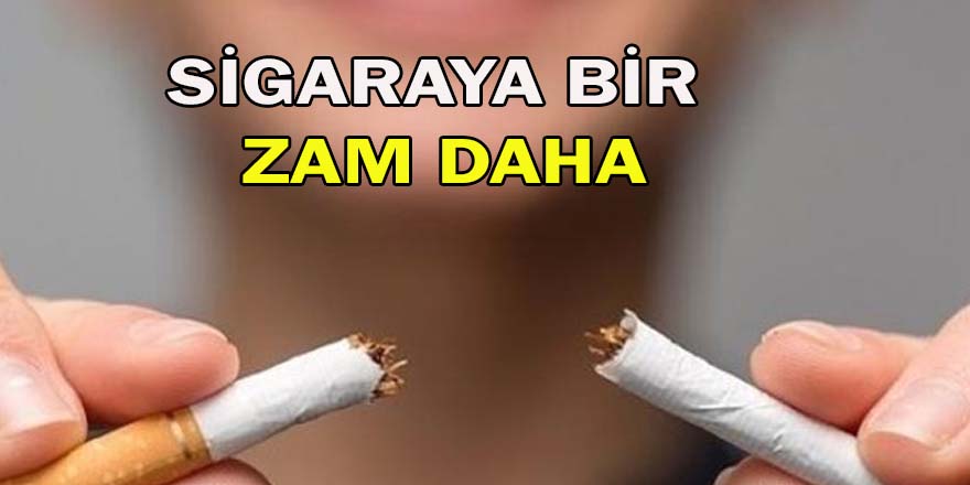 SİGARAYA YİNE ZAM GELDİ