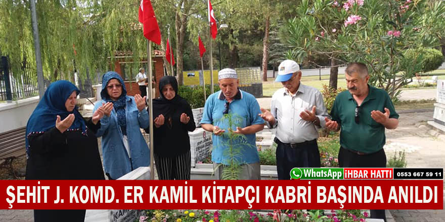 ŞEHİT J. KOMD. ER KAMİL KİTAPÇI KABRİ BAŞINDA ANILDI