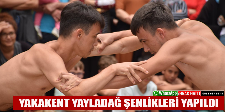 YAKAKENT YAYLADAĞ ŞENLİKLERİ YAPILDI