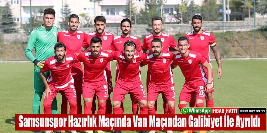 Samsunspor Hazırlık Maçında Van Maçından Galibiyet İle Ayrıldı