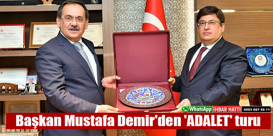 Başkan Mustafa Demir'den 'ADALET' turu