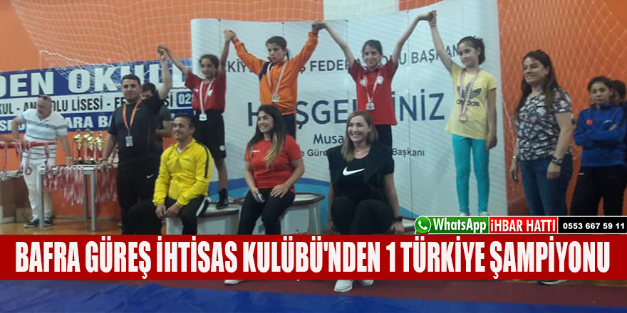 BAFRA GÜREŞ İHTİSAS KULÜBÜ'NDEN 1 TÜRKİYE ŞAMPİYONU