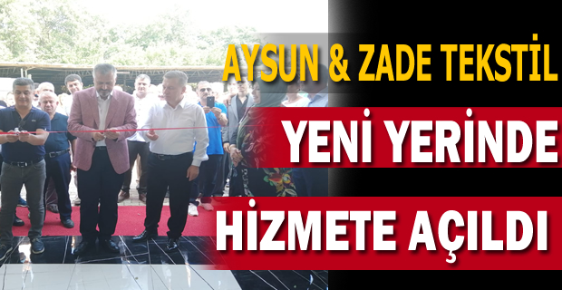 Aysun Zade Tekstil Yeni Yerinde Hizmete Girdi