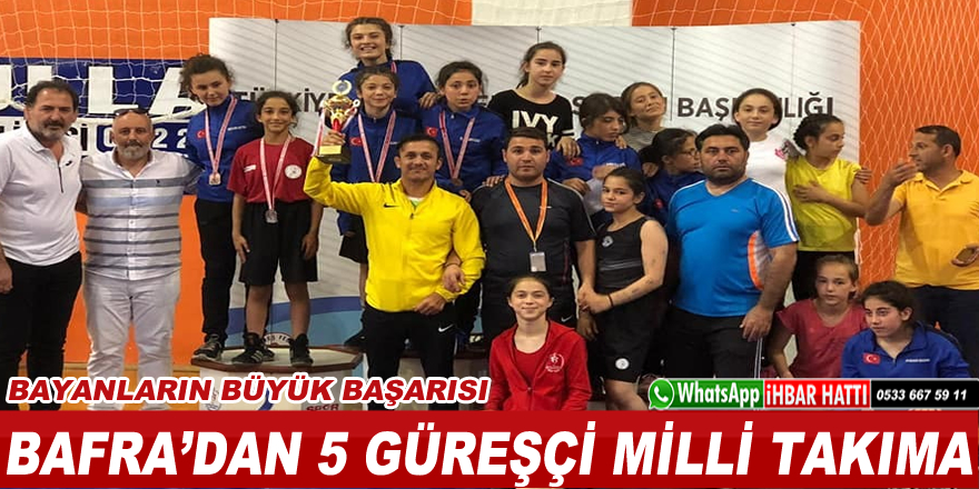 Bafralı 5 kadın güreşçi Milli Takıma Seçmelere Gitmeye Hak Kazandı