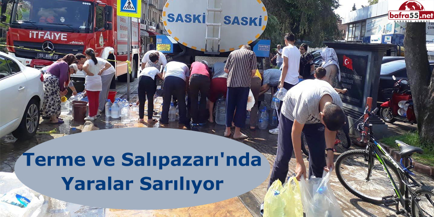 Terme ve Salıpazarı'nda Yaralar Sarılıyor