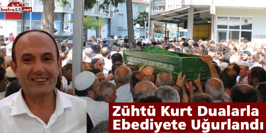 Zühtü Kurt Dualarla Ebediyete Uğurlandı