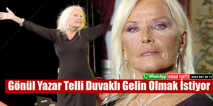 Gönül Yazar Telli Duvaklı Gelin Olmak İstiyor