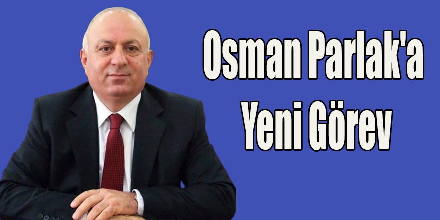 Osman Parlak'a Yeni Görev