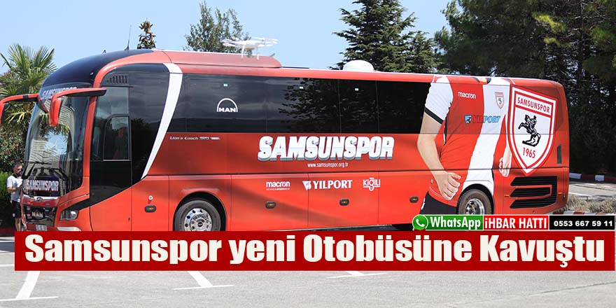 Samsunspor yeni Otobüsüne Kavuştu