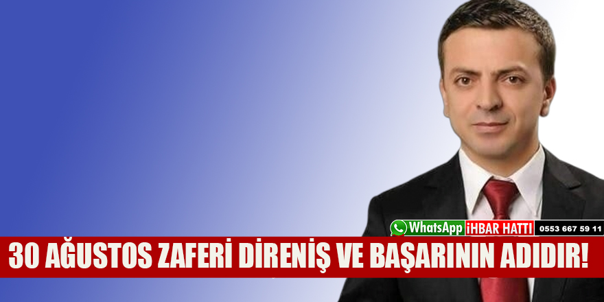 Şahin;"Türk milleti için Ağustos ayı zaferlerle dolu özel bir aydır"