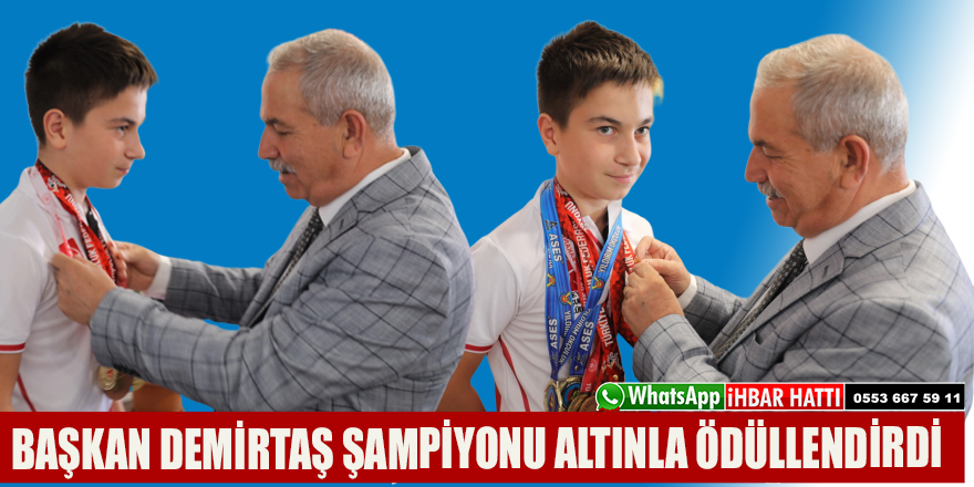 BAŞKAN DEMİRTAŞ ŞAMPİYONU ALTINLA ÖDÜLLENDİRDİ