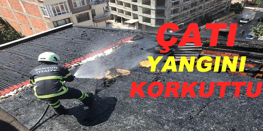 Bafra'da Çatı yangını Korkuttu