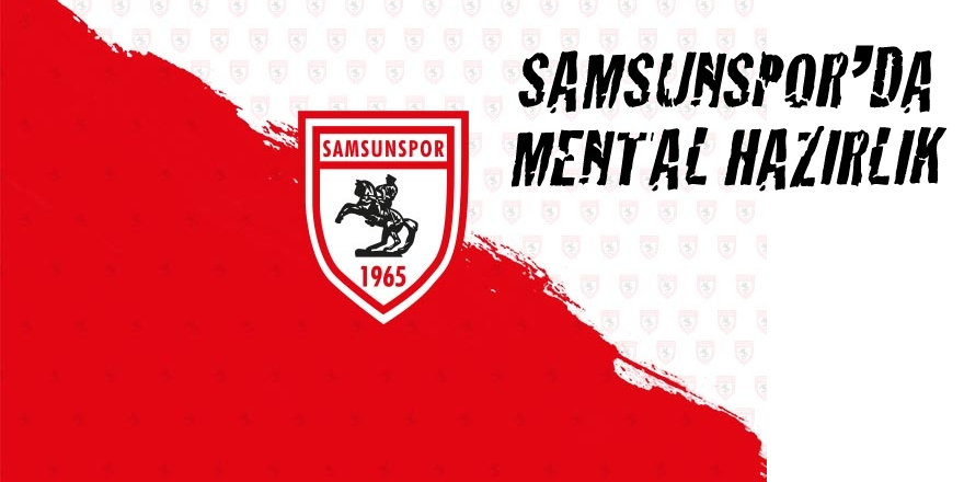 Samsunspor'da mental hazırlık