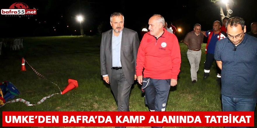 UMKE’DEN BAFRA’DA KAMP ALANINDA TATBİKAT