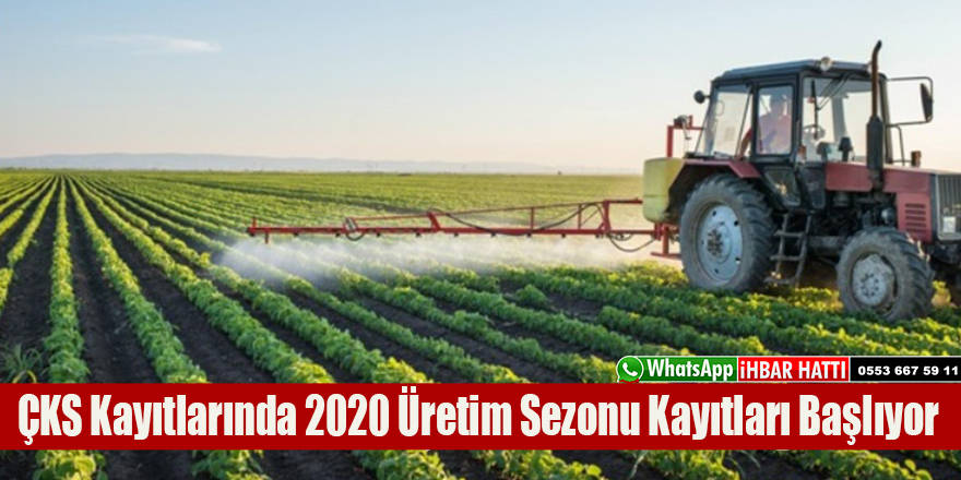 ÇKS Kayıtlarında 2020 Üretim Sezonu Kayıtları Başlıyor