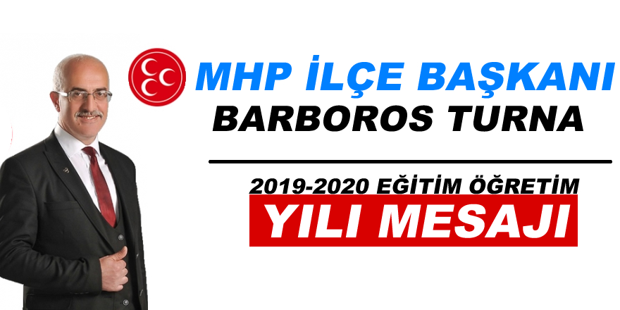 MHP Barboros Turna Eğitim Öğretim yılı mesajı