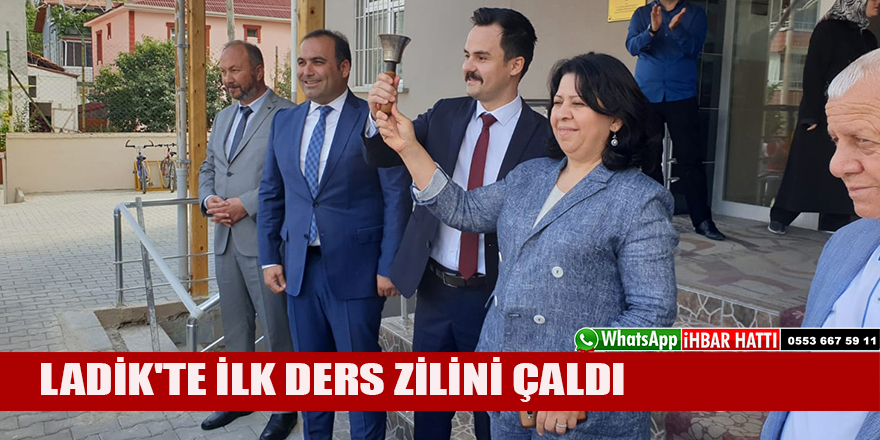 LADİK'TE İLK DERS ZİLİNİ ÇALDI