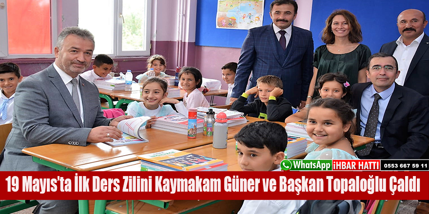 19 Mayıs’ta İlk Ders Zilini Kaymakam Güner ve Başkan Topaloğlu Çaldı