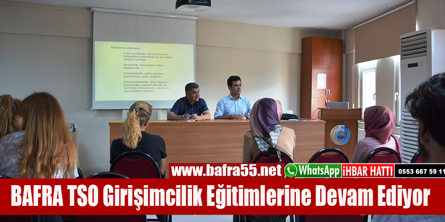 BAFRA TSO Girişimcilik Eğitimlerine Devam Ediyor