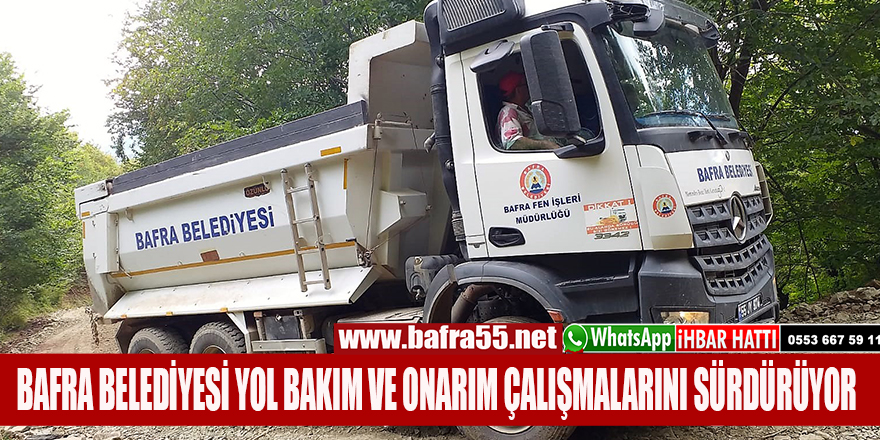 BAFRA BELEDİYESİ YOL BAKIM VE ONARIM ÇALIŞMALARINI SÜRDÜRÜYOR