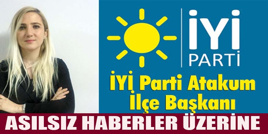 ATAKUM'DA ASILSIZ HABER ÜZERİNE