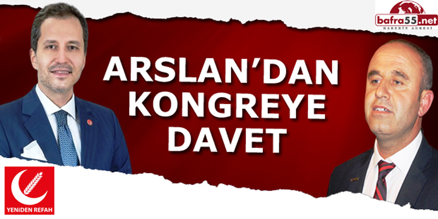 ARSLAN'DAN KONGREYE DAVET