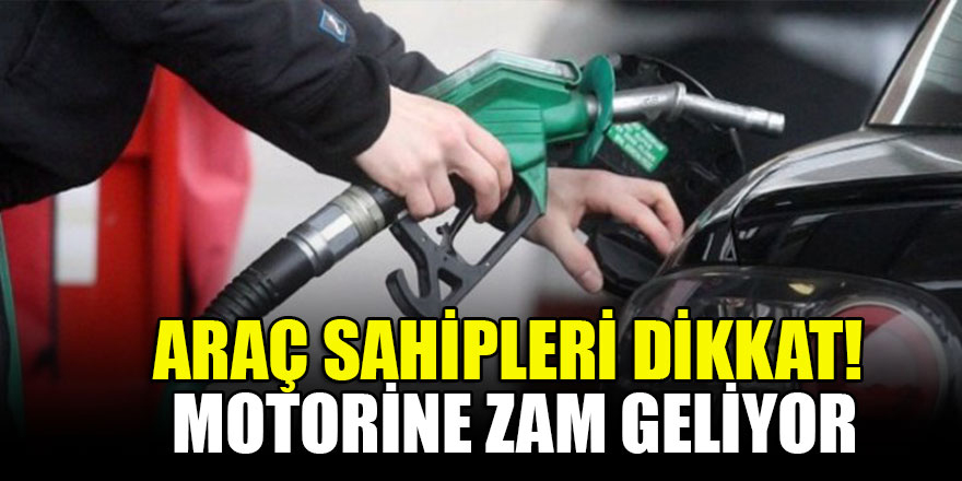 Motorine 7 Kuruş Zam Yolda!