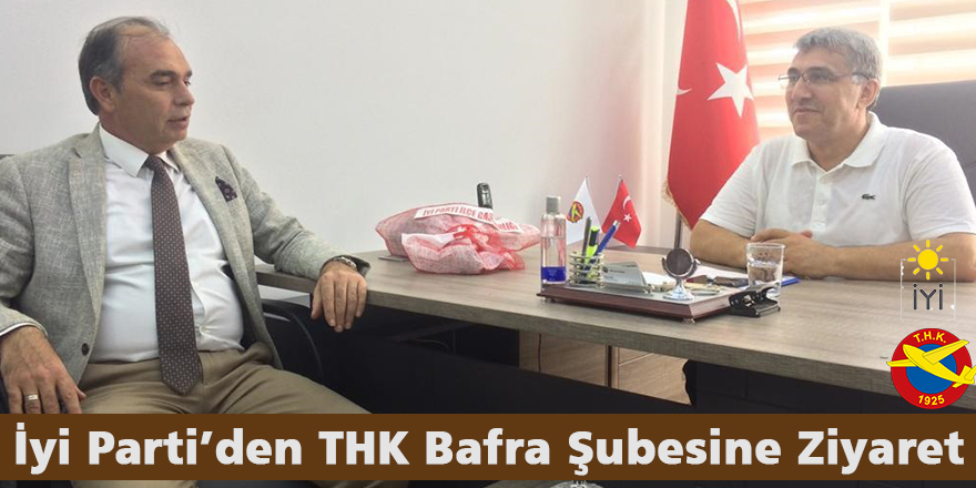 İYİ Parti’den THK Bafra Şubesine Ziyaret