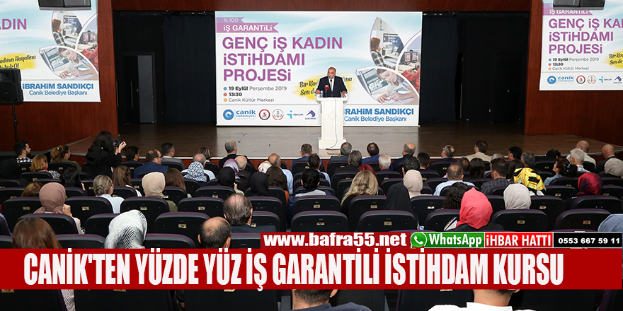 CANİK'TEN YÜZDE YÜZ İŞ GARANTİLİ İSTİHDAM KURSU